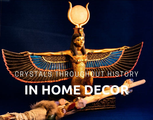 Crystals in Home Decor Throughout History